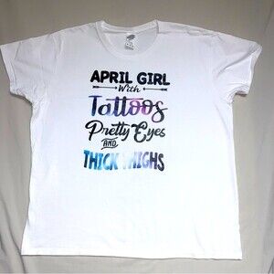 April Girl Tattoos Thick Thighs TShirt Women 2XL White Novelty Top Shirt T-Shirt
